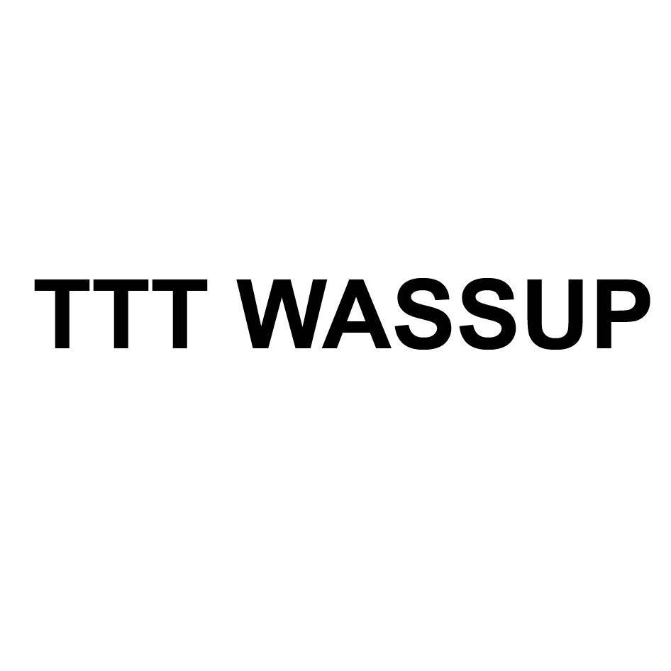 TTT WASSUP