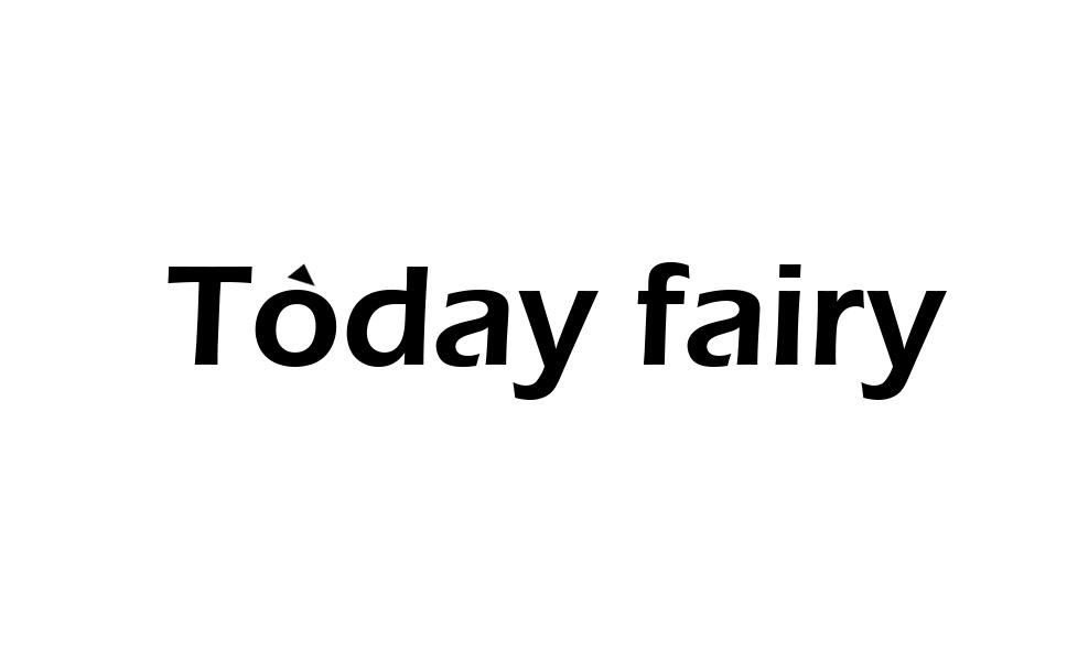 TODAY FAIRY