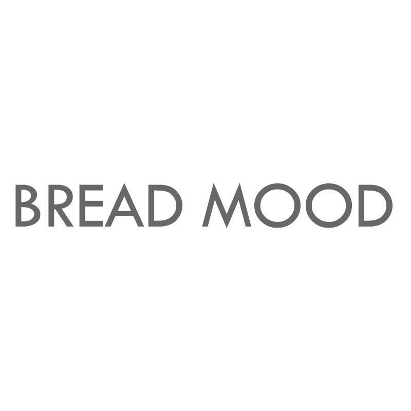 BREAD MOOD