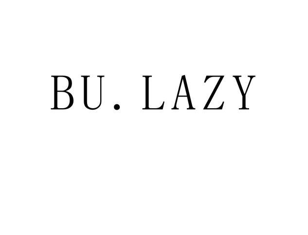 BU. LAZY