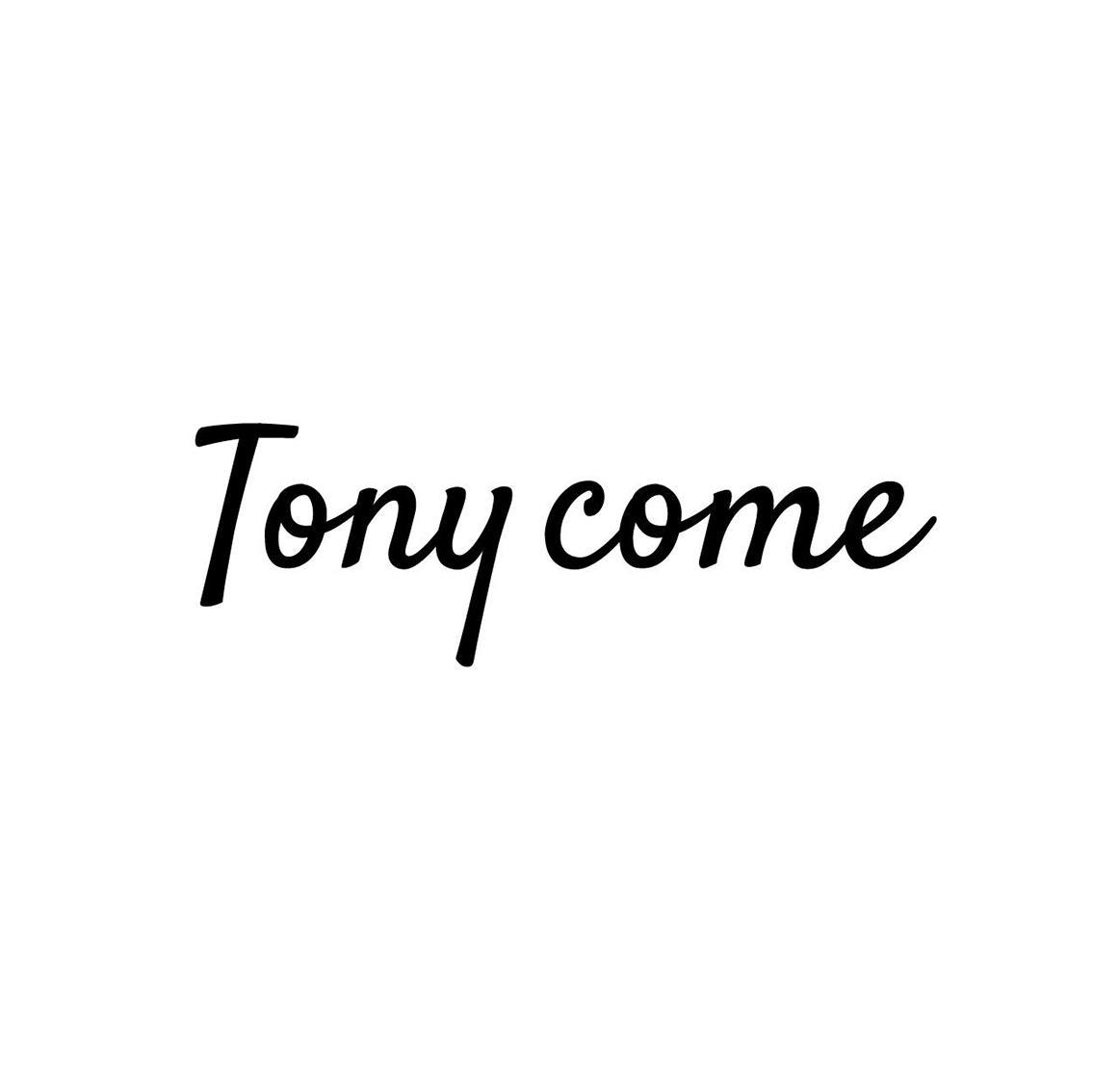 TONY COME