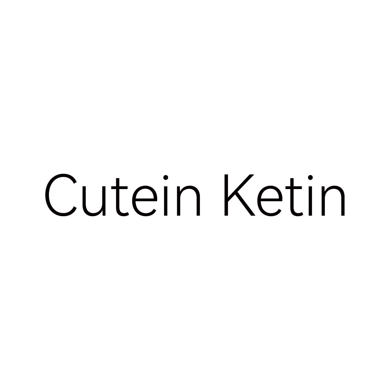 CUTEIN KETIN