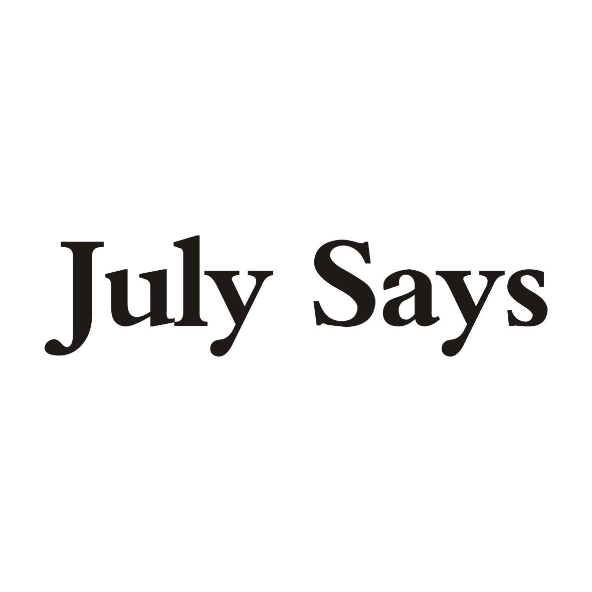JULY SAYS（七月说）