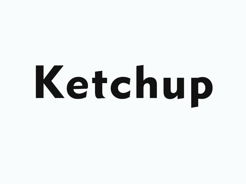 KETCHUP    （译为：番茄酱）