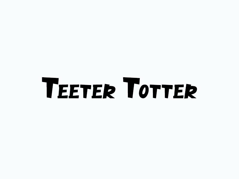 TEETER TOTTER    (译为：跷跷板)