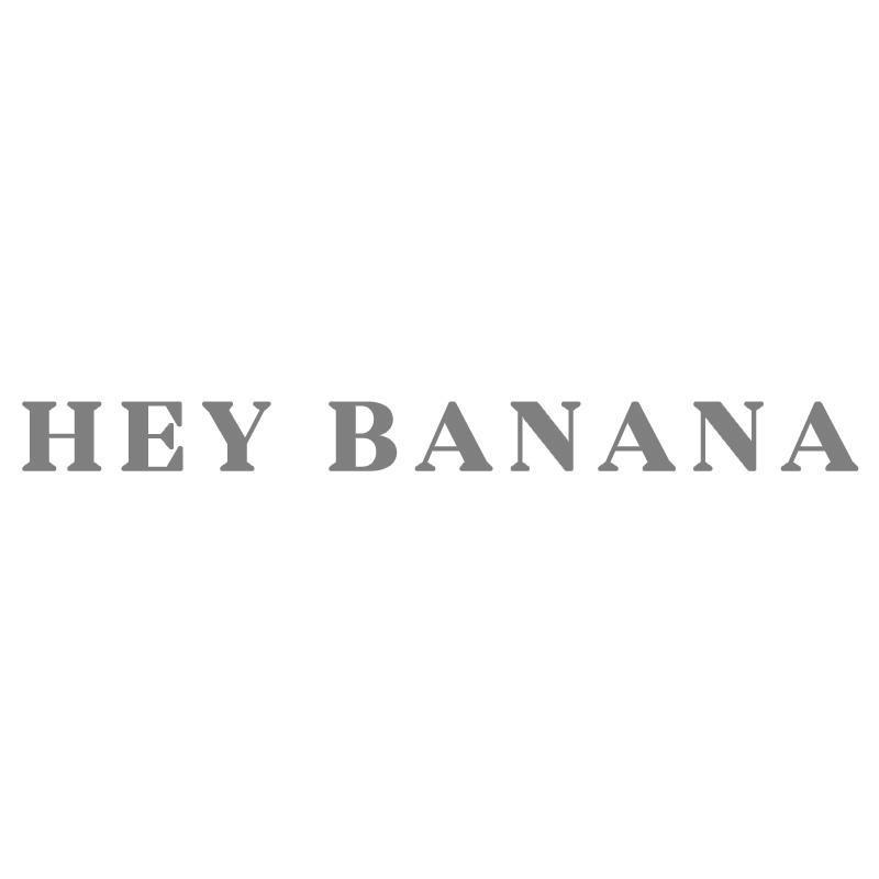 HEY BANANA