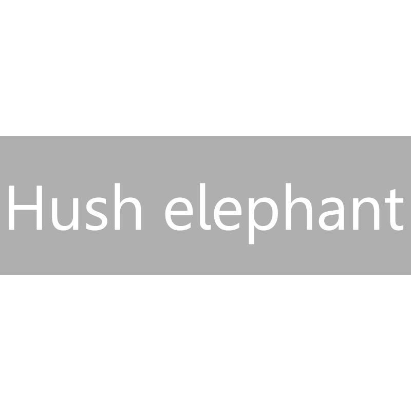 HUSH ELEPHANT